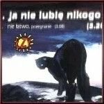 Ja nie lubię nikogo